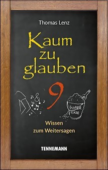 *Kaum zu glauben 9 - Wissen zum Weitersagen (Buch)