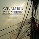 Ave Maria der Meere (CD)