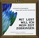 Mit Lust will ich mein Zeit zubringen (CD)